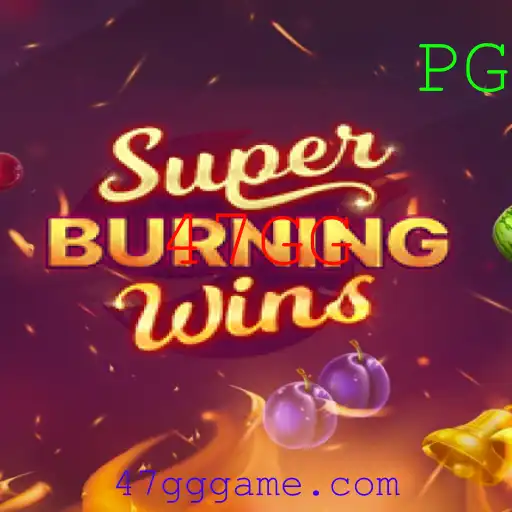 SuperBurningWins: Descubra o Jogo e Suas Regras com a Chave 47GG